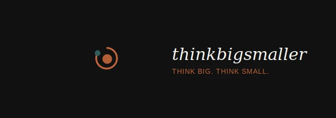thinkbigsmaller — blog and content site, coming soon